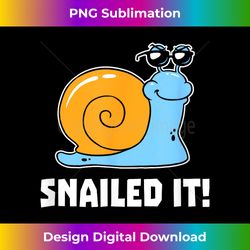 Snailed It - Snail Nailed It Funny Cute - Deluxe PNG Sublimation Download - Chic, Bold, and Uncompromising