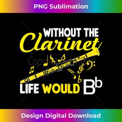 Life Would B Flat Without The Clarinet - Bespoke Sublimation Digital File - Enhance Your Art with a Dash of Spice