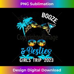 s Girls Trip 2023 Best Friend Beaches Booze And Besties - Sleek Sublimation PNG Download - Enhance Your Art with a Dash of Spice