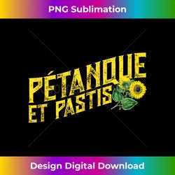 Petanque Et Pastis for French Speaking Petanque Fans - Sublimation-Optimized PNG File - Immerse in Creativity with Every Design
