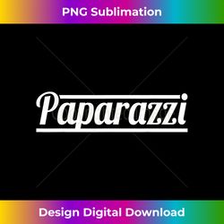 paparazzi funny photographer retro humor - contemporary png sublimation design - infuse everyday with a celebratory spirit