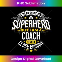 Coach T  Idea Superhero Coach For Coaches - Chic Sublimation Digital Download - Reimagine Your Sublimation Pieces