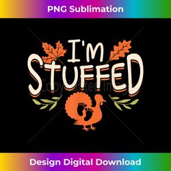 i'm stuffed pregnancy announcement thanksgiving funny - contemporary png sublimation design - craft with boldness and assurance