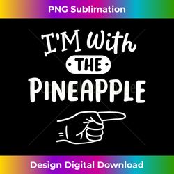 I'm With Pineapple Funny Halloween Costume Party Couples - Urban Sublimation PNG Design - Craft with Boldness and Assurance