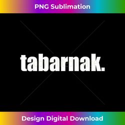 tabarnak  quebec joual canada french cuss words - Edgy Sublimation Digital File - Challenge Creative Boundaries