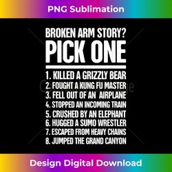 Story - Funny For A Broken Arm - Chic Sublimation Digital Download - Immerse in Creativity with Every Design