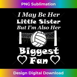 I May Be Her Little Sister Biggest Fan Volleyball - Sublimation-Optimized PNG File - Enhance Your Art with a Dash of Spice