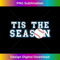 Tis the Season  Softball and Baseball Player - Edgy Sublimation Digital File - Immerse in Creativity with Every Design
