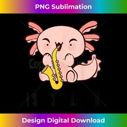 i saxalotl funny axolotl sax player kawaii saxophone axolotl - chic sublimation digital download - ideal for imaginative endeavors