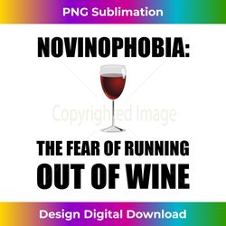 Novinophobia Wine Funny T-Shirt Long Sleeve - Urban Sublimation PNG Design - Craft with Boldness and Assurance