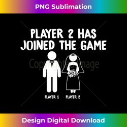 Player 2 Has Joined the Game Marriage Gamer - Futuristic PNG Sublimation File - Striking & Memorable Impressions