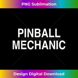 pinball mechanic funny arcade gamer - deluxe png sublimation download - tailor-made for sublimation craftsmanship