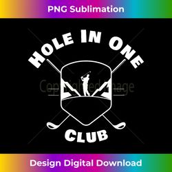 Hole in One Club Golfing Graphic - Eco-Friendly Sublimation PNG Download - Challenge Creative Boundaries