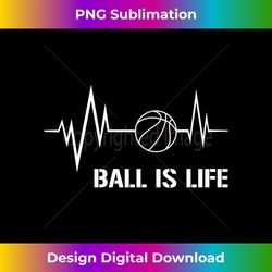 shooting guards ball is life heartbeat pulse - crafted sublimation digital download - challenge creative boundaries