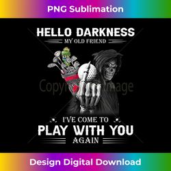 Mens Golfer Hello Darkness My Old Friend I've Come To Play With - Bohemian Sublimation Digital Download - Crafted for Sublimation Excellence