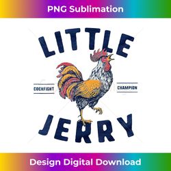 LittleJerry is a lean, mean pecking machine - Funny Rooster - Timeless PNG Sublimation Download - Immerse in Creativity with Every Design