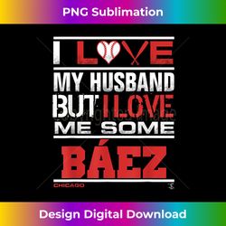 javier baez i love my husband gameday - sublimation-optimized png file - craft with boldness and assurance