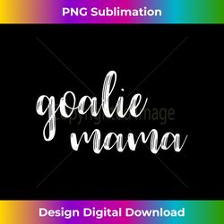 s Goalie Mama Cute Sports Apparel for Mom of Soccer, Hockey - Chic Sublimation Digital Download - Crafted for Sublimation Excellence