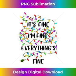 It's Fine I'm Fine Everything Is Fine Christmas Lights - Contemporary PNG Sublimation Design - Tailor-Made for Sublimation Craftsmanship