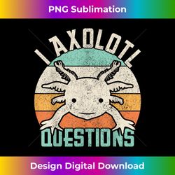 i axolotl questions axolotl animal boys girls axolotl - crafted sublimation digital download - channel your creative rebel