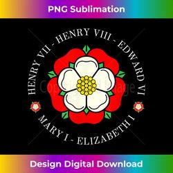 Funny Tudor Kings Queens Monarchs Of English History Rose - Eco-Friendly Sublimation PNG Download - Chic, Bold, and Uncompromising