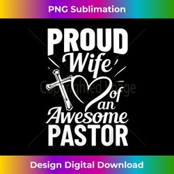 Pastor Wife Appreciation Christian Quotes Pastor Wife - Sublimation-Optimized PNG File - Chic, Bold, and Uncompromising
