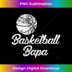 Basketball Bapa , Cute Funny Player Fan - Artisanal Sublimation PNG File - Infuse Everyday with a Celebratory Spirit