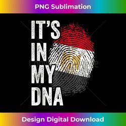 ITS IN MY DNA Egypt Flag Egyptian Roots Pride Genetic - Crafted Sublimation Digital Download - Chic, Bold, and Uncompromising