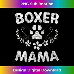 s boxer dog lover owner funny boxer dog mom s boxer mama - artisanal sublimation png file - crafted for sublimation excellence