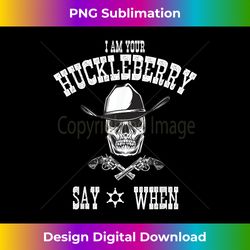 I Am Your Huckleberry  Say When Doc Holiday Fan - Minimalist Sublimation Digital File - Rapidly Innovate Your Artistic Vision