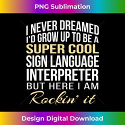 Sign Language Interpreter T Funny - Urban Sublimation PNG Design - Tailor-Made for Sublimation Craftsmanship