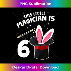This Little Magician Is 6 Years Old Funny Birthday Boy Girl - Minimalist Sublimation Digital File - Pioneer New Aesthetic Frontiers