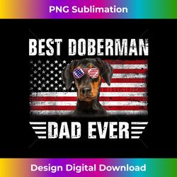 American Flag Best Doberman Dad Ever Dog Dad - Deluxe PNG Sublimation Download - Spark Your Artistic Genius