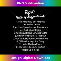 Zodiac Sign Funny Top 10 Rules Of Sagittarius - Artisanal Sublimation PNG File - Access the Spectrum of Sublimation Artistry