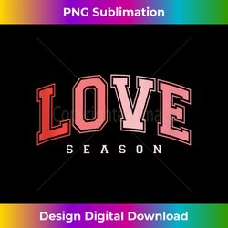 Love Season Funny Valentine's Day Heart Humor - Timeless PNG Sublimation Download - Channel Your Creative Rebel