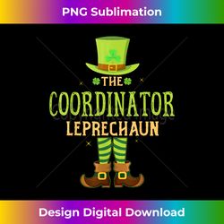 The Coordinator Leprechaun Funny Matching St Patricks Day - Eco-Friendly Sublimation PNG Download - Pioneer New Aesthetic Frontiers