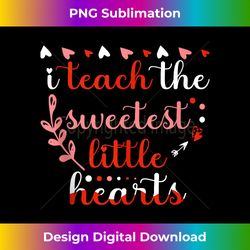 I Teach The Sweetest Hearts Cute Teacher Valentines Day - Contemporary PNG Sublimation Design - Channel Your Creative Rebel