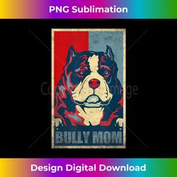 American Bully Mom Vintage , Dog Bully Mom - Chic Sublimation Digital Download - Ideal for Imaginative Endeavors