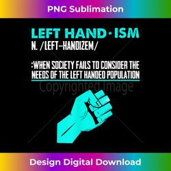 Left Hand Definition Lefty Leftie Proud Left Hander Handed - Bohemian Sublimation Digital Download - Striking & Memorable Impressions
