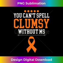 s You Can't Spell Clumsy Without MS Multiple Sclerosis Ribbon - Bohemian Sublimation Digital Download - Chic, Bold, and Uncompromising