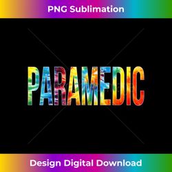 Paramedic Appreciation Day Tie Dye For For Work - Sophisticated PNG Sublimation File - Crafted for Sublimation Excellence