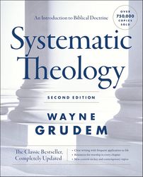 Systematic Theology, Second Edition: An Introduction to Biblical Doctrine  by Wayne A. Grude