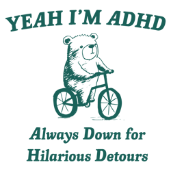 Yeah Im Adhd Always Down For Hilarious Detours SVG