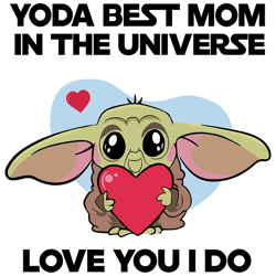 Yoda Best Mom In The Universe Love You I Do - Happy Mother's Day SVG