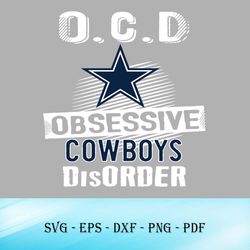 Ocd Dallas Cowboys Obsessive Disorder SVG Funny Quotes For Cowboys Fan SVG