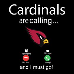 Arizona Cardinals Are Calling And I Must Go SVG