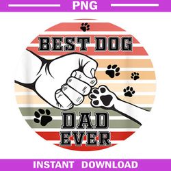 Best Dog Dad Ever PNG, Dog Dad Gift PNG Download