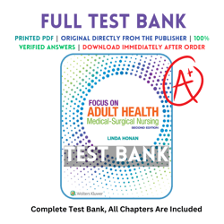 Test bank For Focus on Adult Health Medical-Surgical Nursing 2nd Edition by Linda Honan All Chapters Included