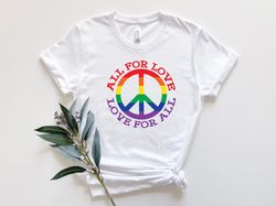 All For Love Shirt, Love For All Shirt, Lgbtq Shirt, Pride Shirt, Lgbtq Pride Shirt, Pride Love Shirt, Lgbtq Pride Shirt