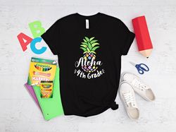 Aloha 4th Grade Shirt, Pineapple School Shirt, Hello 4th Grade Shirt, Back To School Shirt, Fourth Grade Shirt, 4th Grad